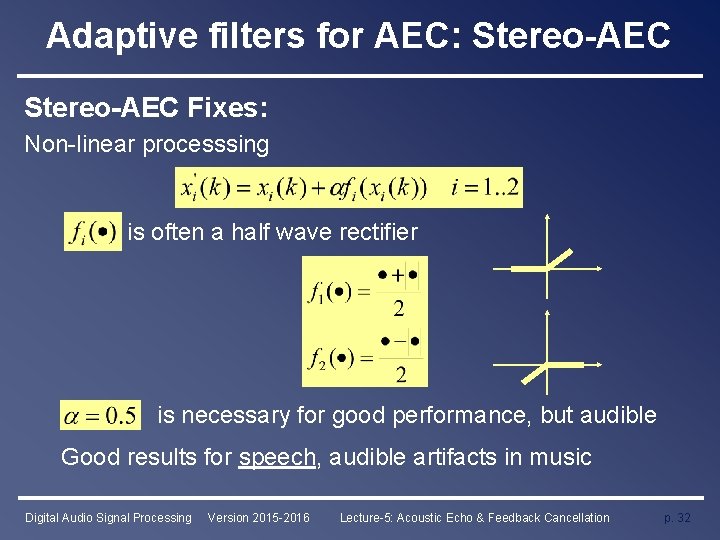 Adaptive filters for AEC: Stereo-AEC Fixes: Non-linear processsing is often a half wave rectifier