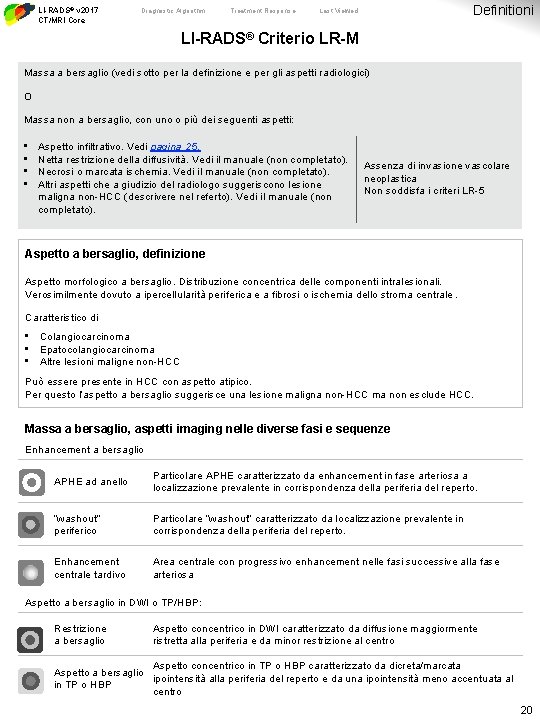 LI-RADS® v 2017 CT/MRI Core Diagnostic Algorithm Treatment Response Definitioni Last Viewed LI-RADS® Criterio