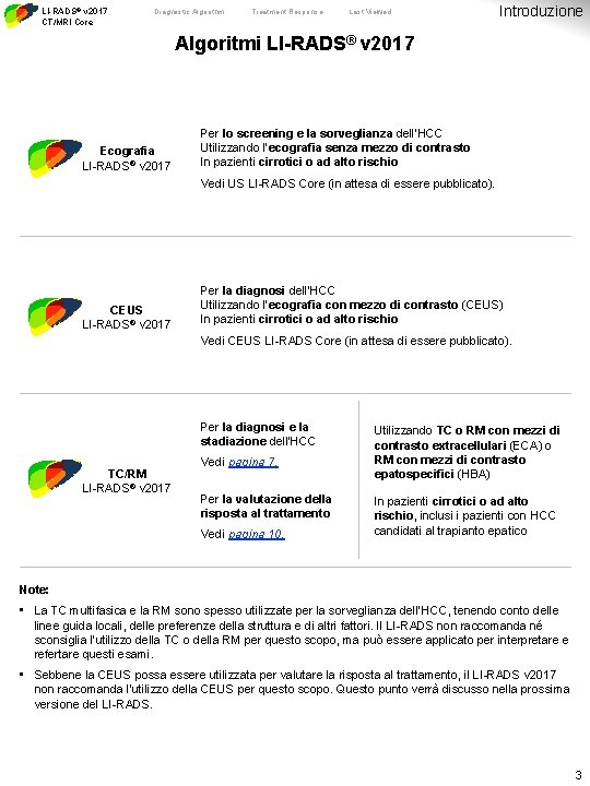 LI-RADS® v 2017 CT/MRI Core Diagnostic Algorithm Treatment Response Last Viewed Introduzione Algoritmi LI-RADS®