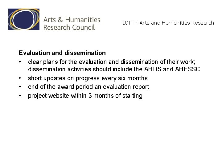 ICT in Arts and Humanities Research Evaluation and dissemination • clear plans for the