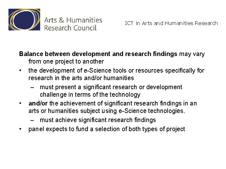 ICT in Arts and Humanities Research Balance between development and research findings may vary