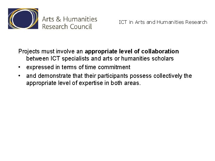 ICT in Arts and Humanities Research Projects must involve an appropriate level of collaboration