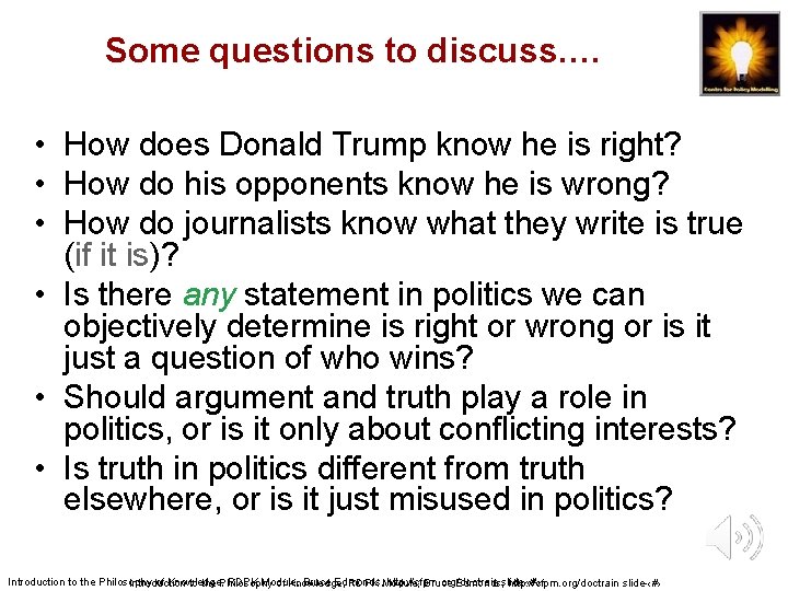 Some questions to discuss. … • How does Donald Trump know he is right? Some questions to discuss. … • How does Donald Trump know he is right?