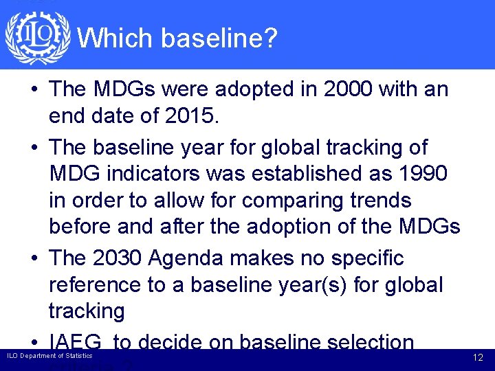 Which baseline? • The MDGs were adopted in 2000 with an end date of