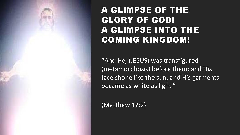 A GLIMPSE OF THE GLORY OF GOD! A GLIMPSE INTO THE COMING KINGDOM! “And