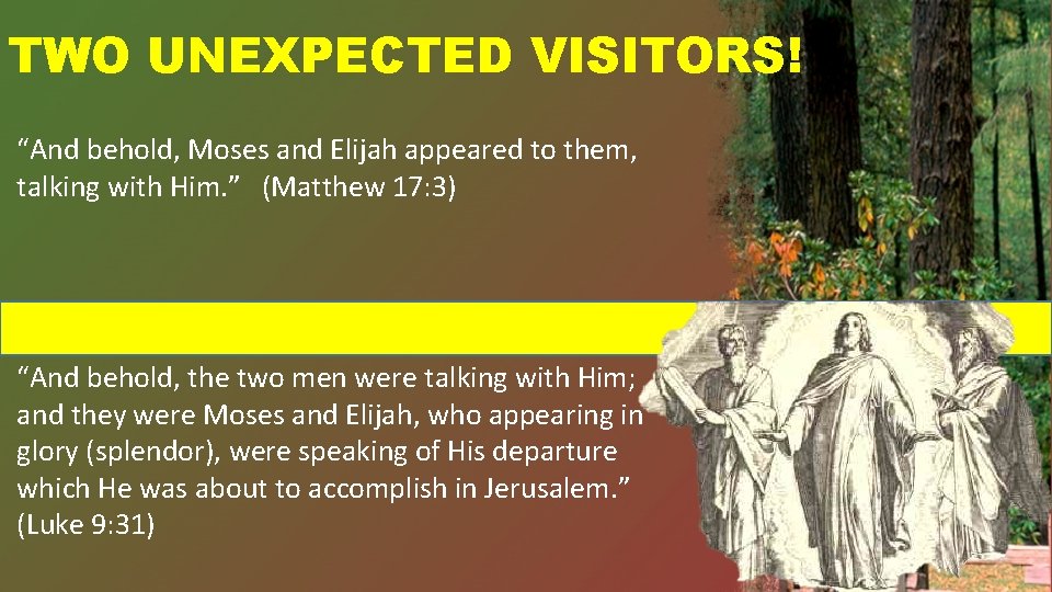 TWO UNEXPECTED VISITORS! “And behold, Moses and Elijah appeared to them, talking with Him.