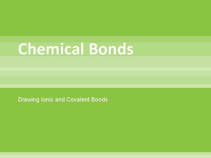 Chemical Bonds Drawing Ionic and Covalent Bonds 