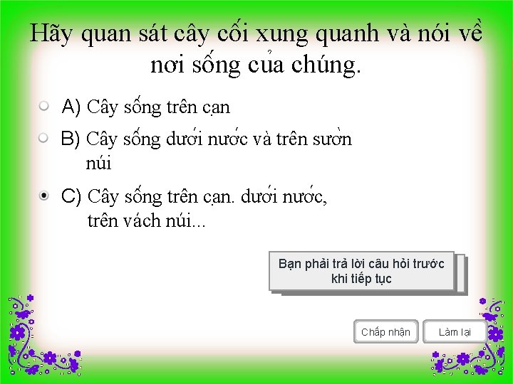 Hãy quan sát cây cô i xung quanh và nói vê nơi sô ng