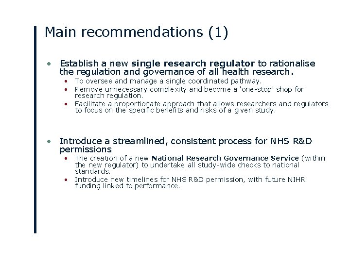Main recommendations (1) • Establish a new single research regulator to rationalise the regulation