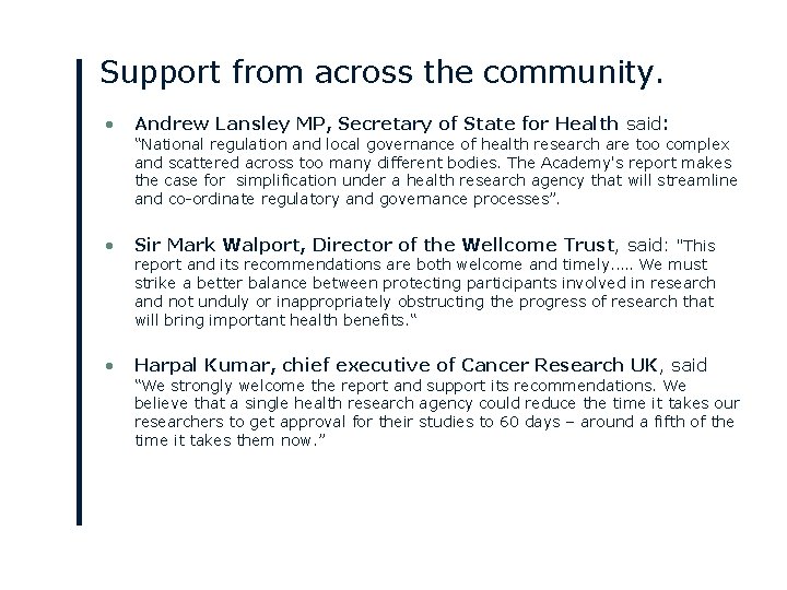 Support from across the community. • Andrew Lansley MP, Secretary of State for Health