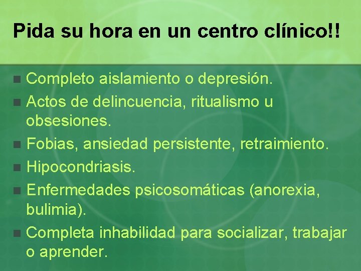 Pida su hora en un centro clínico!! Completo aislamiento o depresión. n Actos de