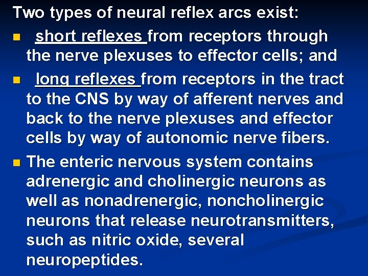Two types of neural reflex arcs exist: n short reflexes from receptors through the