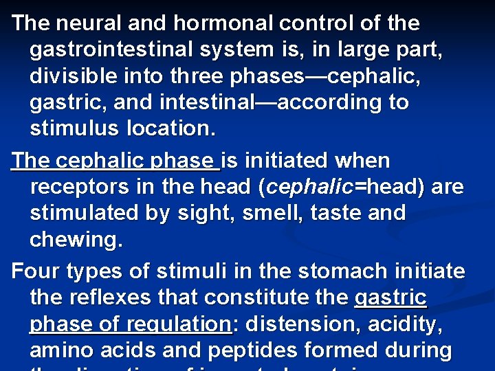 The neural and hormonal control of the gastrointestinal system is, in large part, divisible