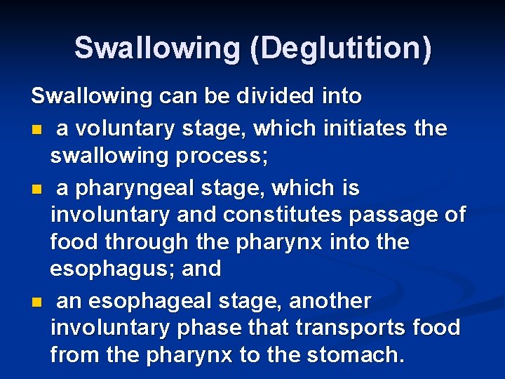 Swallowing (Deglutition) Swallowing can be divided into n a voluntary stage, which initiates the