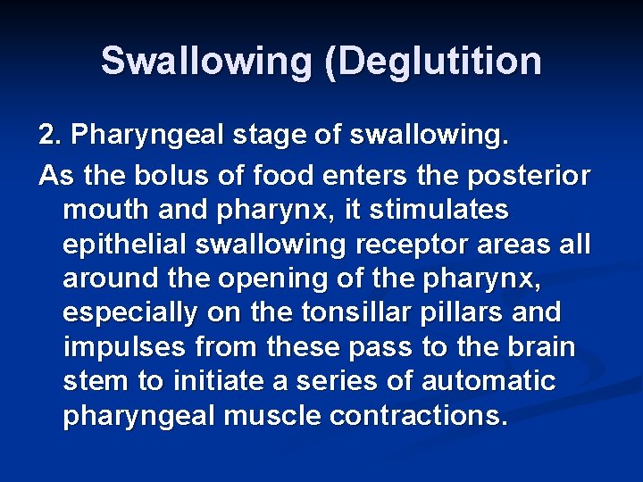 Swallowing (Deglutition 2. Pharyngeal stage of swallowing. As the bolus of food enters the