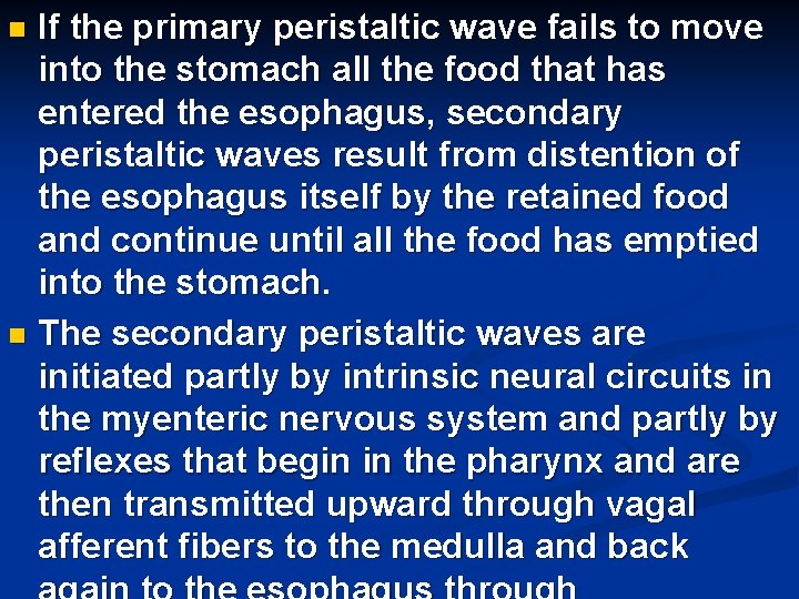 If the primary peristaltic wave fails to move into the stomach all the food