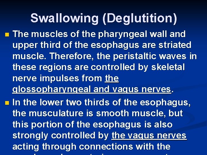 Swallowing (Deglutition) The muscles of the pharyngeal wall and upper third of the esophagus