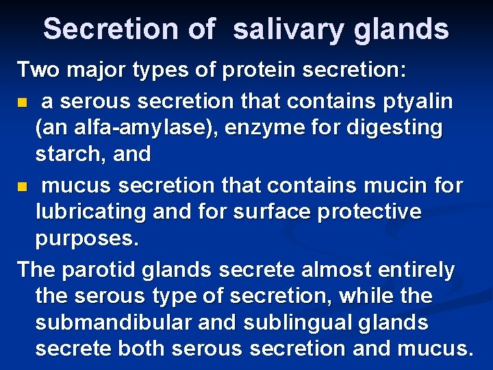 Secretion of salivary glands Two major types of protein secretion: n a serous secretion