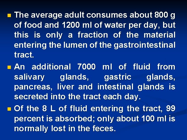 The average adult consumes about 800 g of food and 1200 ml of water