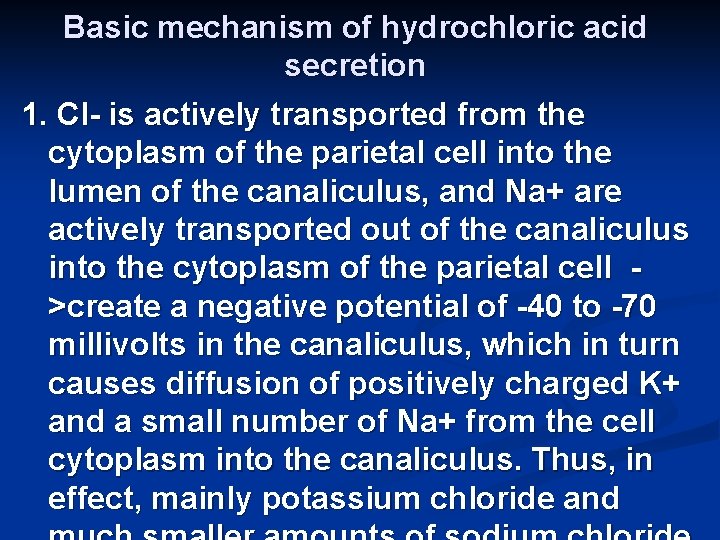 Basic mechanism of hydrochloric acid secretion 1. Cl- is actively transported from the cytoplasm