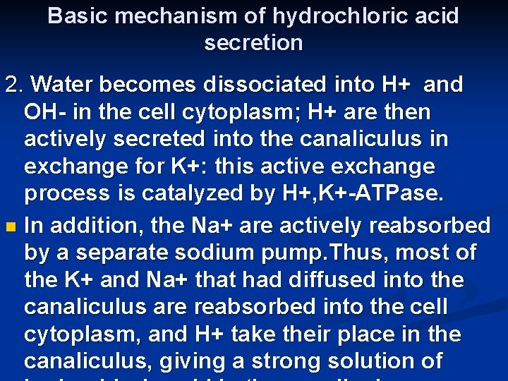 Basic mechanism of hydrochloric acid secretion 2. Water becomes dissociated into H+ and OH-