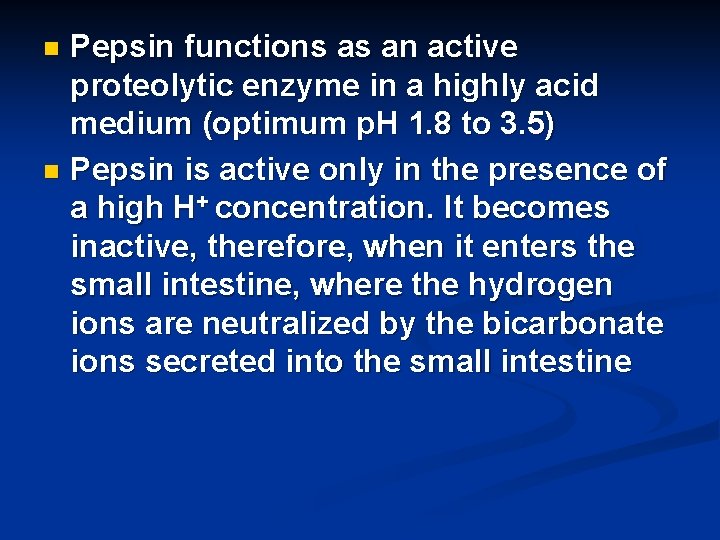 Pepsin functions as an active proteolytic enzyme in a highly acid medium (optimum p.