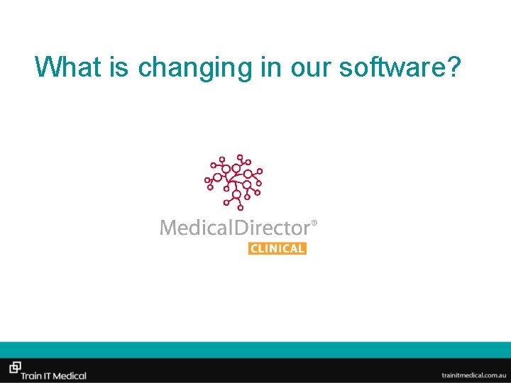 What is changing in our software? 