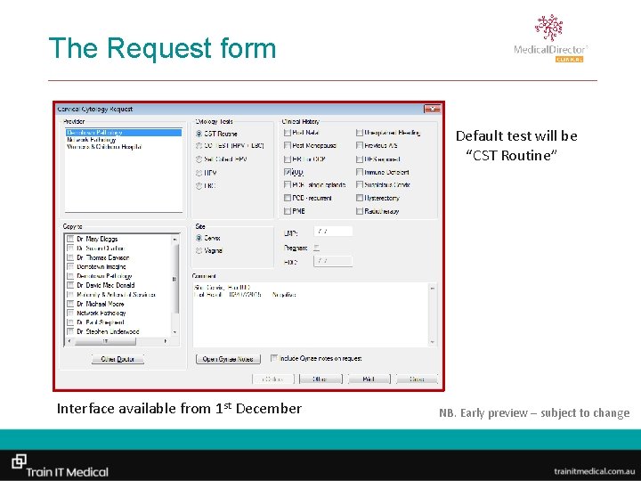 The Request form Default test will be “CST Routine” Interface available from 1 st