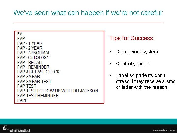 We’ve seen what can happen if we’re not careful: Tips for Success: § Define