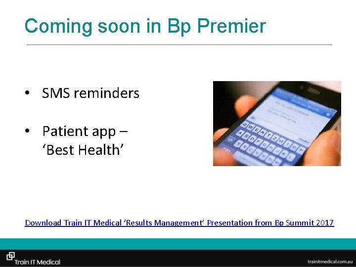 Coming soon in Bp Premier • SMS reminders • Patient app – ‘Best Health’