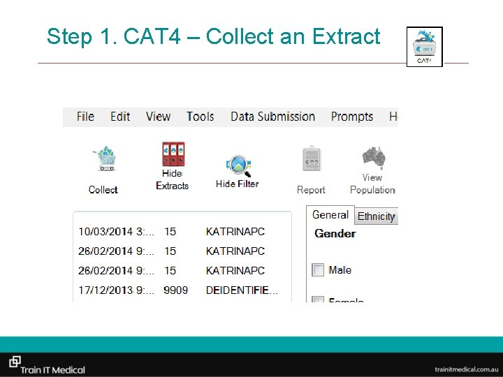 Step 1. CAT 4 – Collect an Extract 