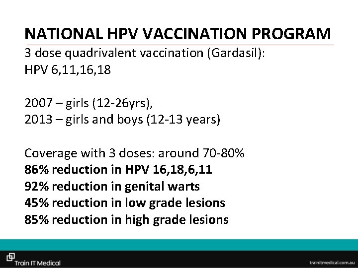 NATIONAL HPV VACCINATION PROGRAM 3 dose quadrivalent vaccination (Gardasil): HPV 6, 11, 16, 18
