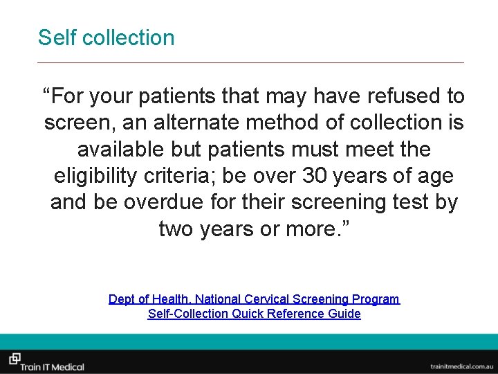 Self collection “For your patients that may have refused to screen, an alternate method