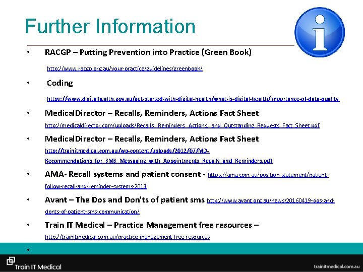 Further Information • RACGP – Putting Prevention into Practice (Green Book) http: //www. racgp.