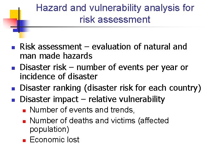 Hazard and vulnerability analysis for risk assessment n n Risk assessment – evaluation of Hazard and vulnerability analysis for risk assessment n n Risk assessment – evaluation of