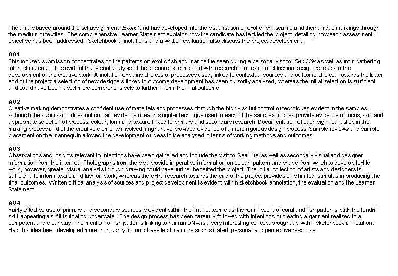 The unit is based around the set assignment ‘Exotic’ and has developed into the