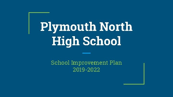 Plymouth North High School Improvement Plan 2019 -2022 