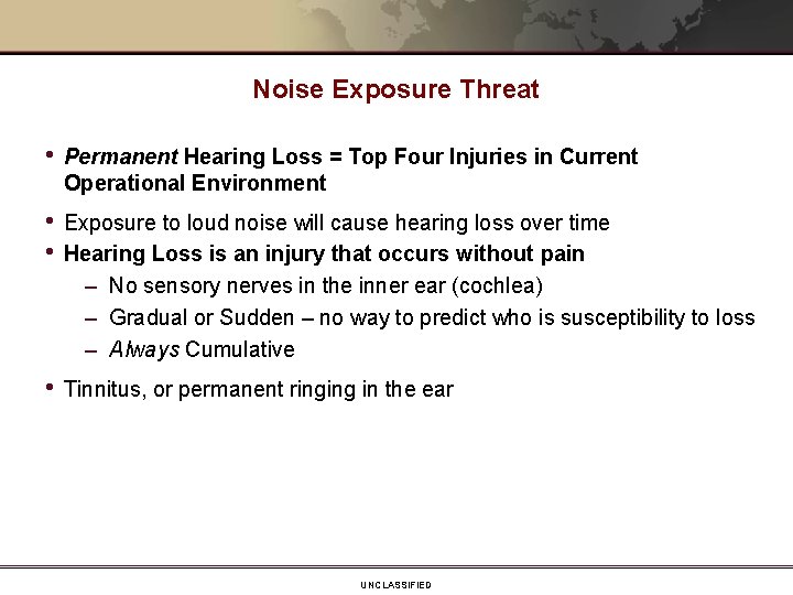 Noise Exposure Threat • Permanent Hearing Loss = Top Four Injuries in Current Operational