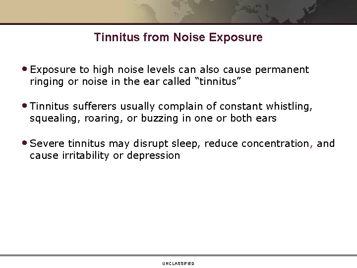 Tinnitus from Noise Exposure • Exposure to high noise levels can also cause permanent