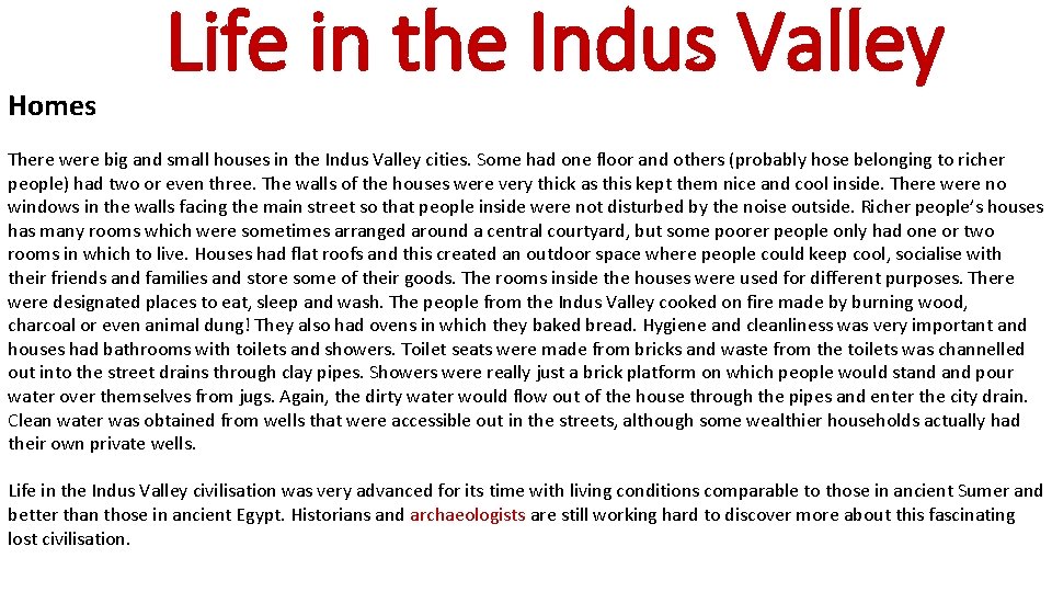 Homes Life in the Indus Valley There were big and small houses in the