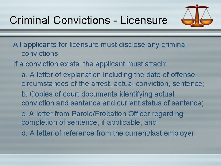 Criminal Convictions - Licensure All applicants for licensure must disclose any criminal convictions: If