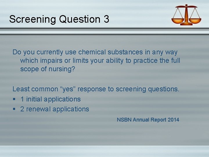 Screening Question 3 Do you currently use chemical substances in any way which impairs