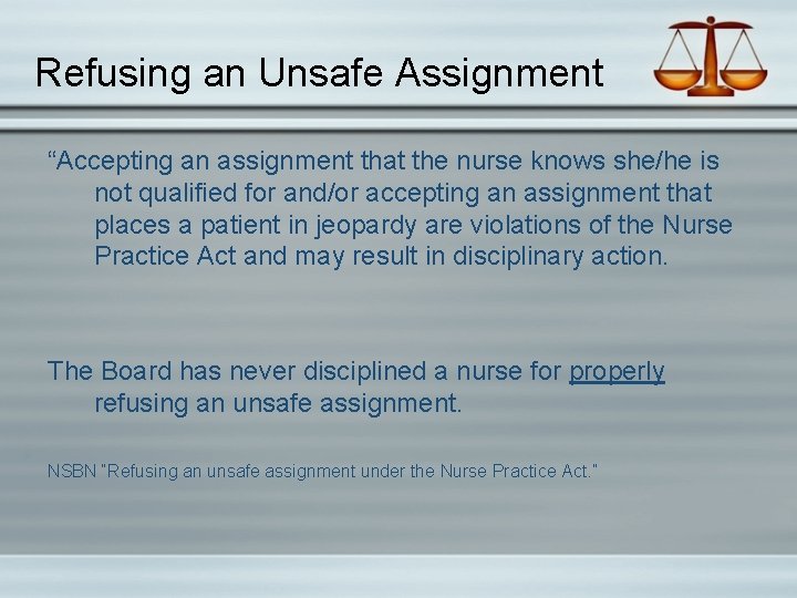 Refusing an Unsafe Assignment “Accepting an assignment that the nurse knows she/he is not