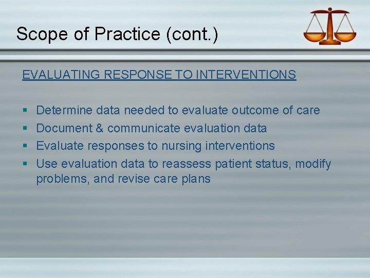 Scope of Practice (cont. ) EVALUATING RESPONSE TO INTERVENTIONS § § Determine data needed