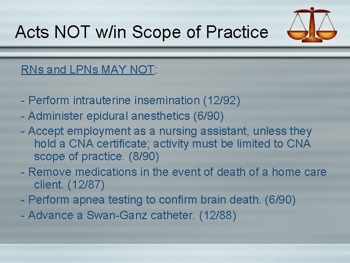 Acts NOT w/in Scope of Practice RNs and LPNs MAY NOT: - Perform intrauterine
