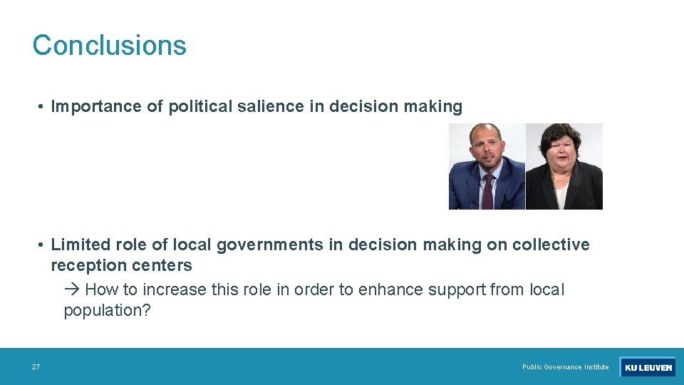 Conclusions • Importance of political salience in decision making • Limited role of local