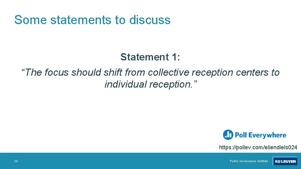 Some statements to discuss Statement 1: “The focus should shift from collective reception centers