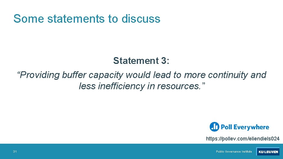 Some statements to discuss Statement 3: “Providing buffer capacity would lead to more continuity