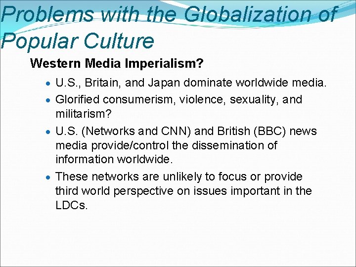 Problems with the Globalization of Popular Culture Western Media Imperialism? · U. S. ,