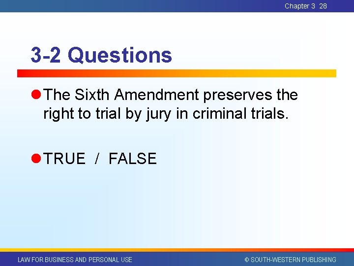 Chapter 3 28 3 -2 Questions l The Sixth Amendment preserves the right to Chapter 3 28 3 -2 Questions l The Sixth Amendment preserves the right to